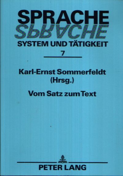 Vom Satz zum Text Sprache, System und Tätigkeit Band 7 - Beiträge zur Bilanz und Kritik der 'Potsdamer Richtung ' - Sommerfeldt, Karl- Ernst