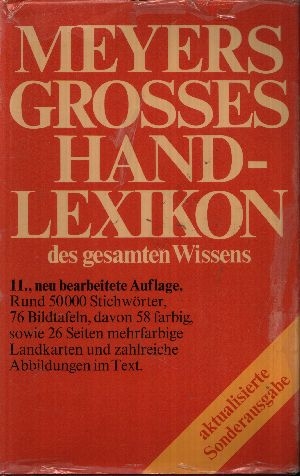 Meyers Großes Handlexikon des gesamten Wissens A - Z - Herausgegeben und bearbeitet von der Lexikonredaktion des Bibliographischen Instituts - Autorengruppe