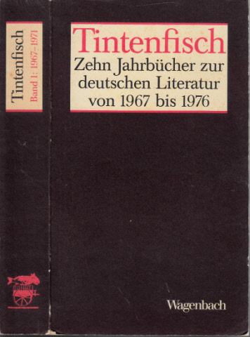 Tintenfisch - Zehn Jahrbücher zur deutschen Literatur - Band 1: 1967-1971 - Autorengruppe;