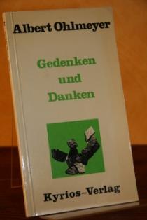 Gedenken und Danken. - Ohlmeyer, Albert