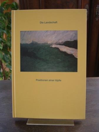 Die Landschaft - Positionen einer Idylle. Eine Ausstellung des Museums für Natur & Stadtkultur im Prediger Schwäbisch Gmünd, 14. Mai - 4. Juli 1999 , [eine Publikation der Städtischen Museen Schwäbisch Gmünd]. - Holthuis, Gabriele