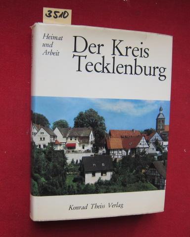 Der Kreis Tecklenburg - Heimat und Arbeit. - Theiss, Konrad (Hrsg.), Gustav Altevogt Helmut Beyer u. a.