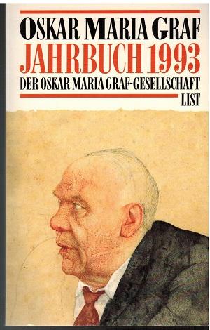 Jahrbuch 1993 der Oskar Maria Graf-Gesellschaft. - Dittmann, Ullrich und Hans Dollinger (Hrsg.)