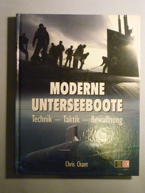 Moderne Unterseeboote. Technik - Taktik - Bewaffnung - Chant, Chris; Rolff, Bernd (Übersetzung)