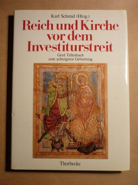 Reich und Kirche vor dem Investiturstreit. Gerd Tellenbach zum achtzigsten Geburtstag - Schmid, Karl (Hrsg.)