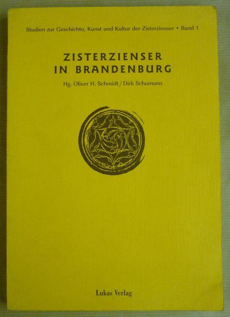 Zisterzienser in Brandenburg (Studien zur Geschichte, Kunst und Kultur der Zisterzienser Band 1) - Schmidt, Oliver H. (Hrsg.)