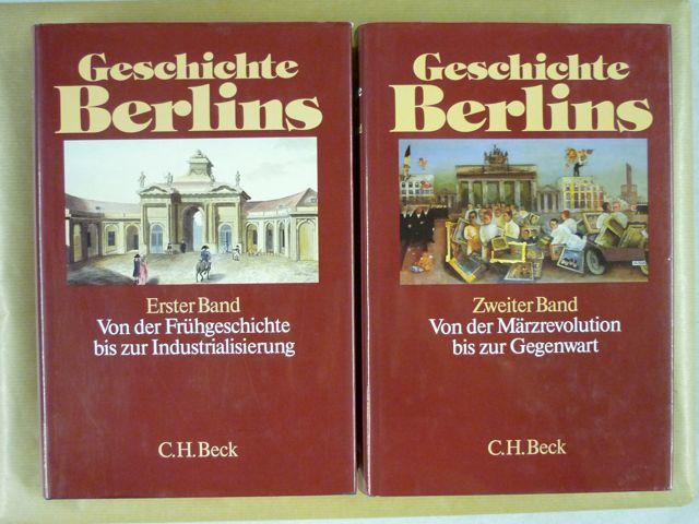 Geschichte Berlins. Von der Frühgeschichte bis zur Gegenwart (zwei Bände cplt.) - Ribbe, Wolfgang (Hrsg.)