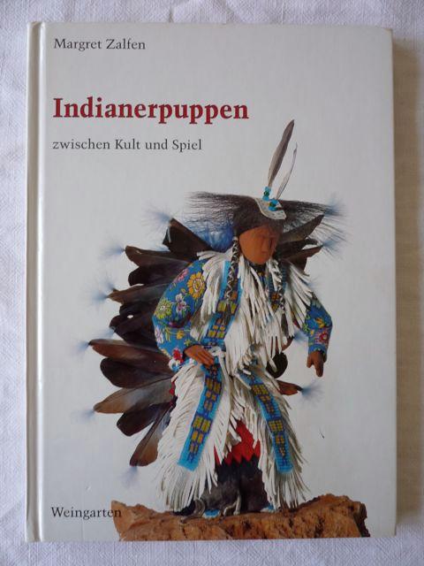 Indianerpuppen zwischen Kult und Spiel - Zalfen, Margret