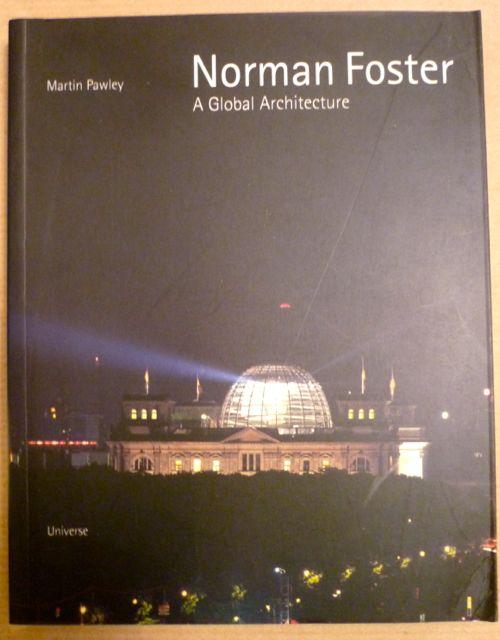 Norman Foster. A Global Architecture - Pawley, Martin