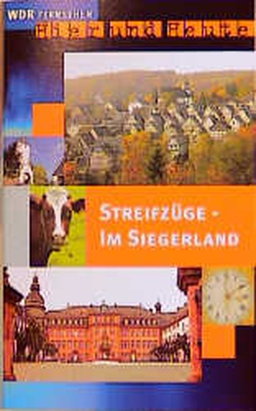Streifzüge im Siegerland Hier und Heute (WDR)