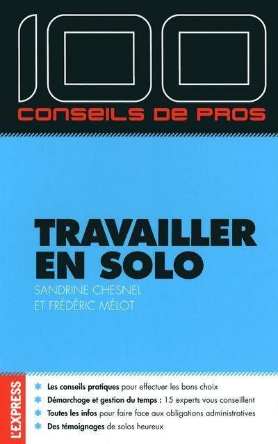 travailler en solo - Chesnel Melot