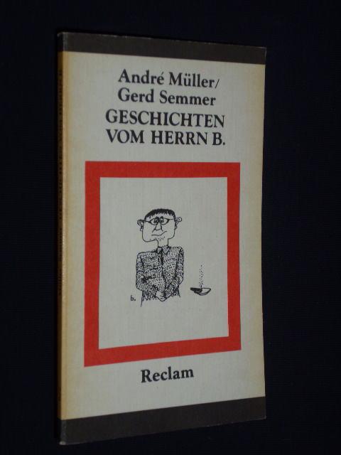 Geschichten vom Herrn B. Gesammelte Brecht-Anekdoten - Andre Müller, Gerd Semmer; Bertolt Brecht