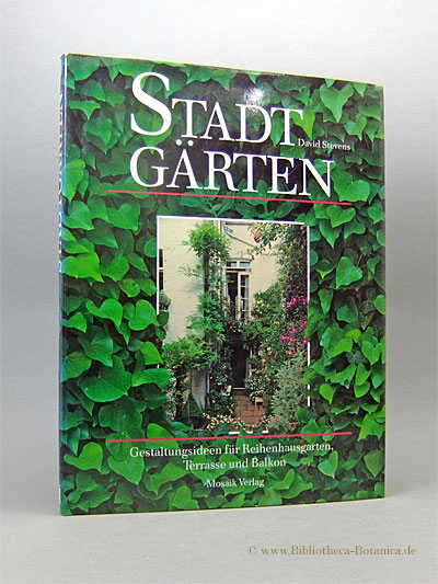 Stadtgärten. Gestaltungsideen für Reihenhausgarten, Terrasse und Balkon. - Stevens, David