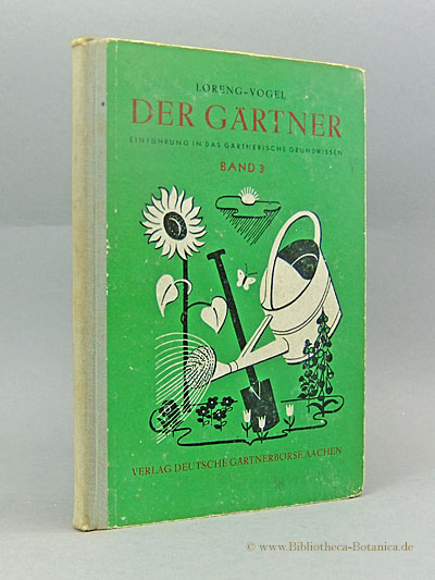Der Gärtner. Einführung in das gärtnerische Grundwissen. von Loreng