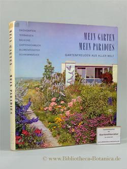 Mein Garten Mein Paradies. Gartenfreuden aus aller Welt. by Schuler