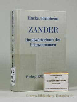 Handwörterbuch der Pflanzennamen. - Zander, Robert/Fritz Encke/Günther Buchheim (Bearb.)