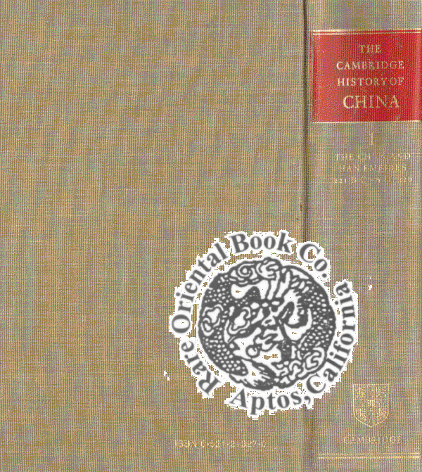 THE CAMBRIDGE HISTORY OF CHINA: Volume 1: The Ch'in and Han Empires 221 B.C. -A. - TWITCHETT, Denis C. ed. et al.