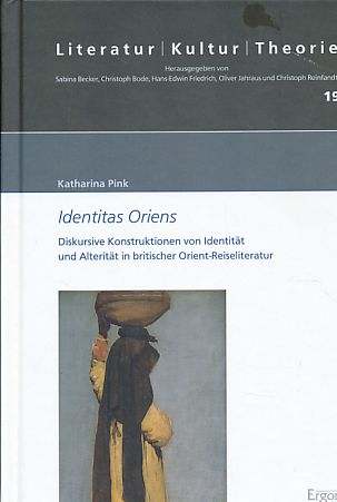 Identitas Oriens. Diskursive Konstruktionen von Identität und Alterität in britischer Orient-Reiseliteratur. - Pink, Katharina