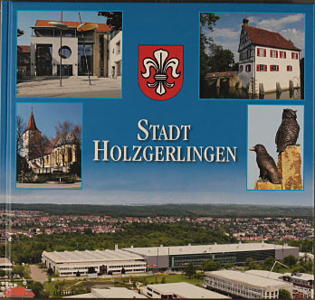 Holzgerlingen : die Stadt im Schönbuch. [Hrsg.: Stadt Holzgerlingen. Texte:] - Lenz, Werner