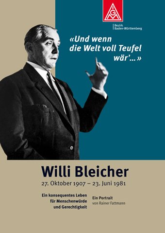 Willi Bleicher : 27. Oktober 1907 - 23. Juni 1981 ; 