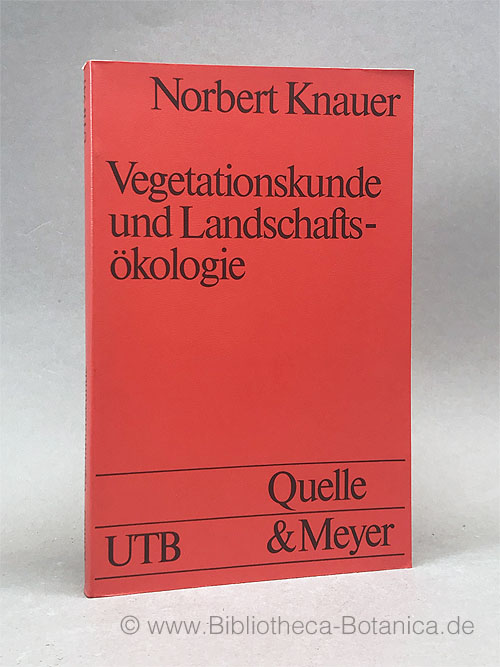 Vegetationskunde und Landschaftsökologie. - Knauer, Norbert