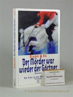 Der Mörder war wieder der Gärtner. Roman. - Binder, Sibylle Luise