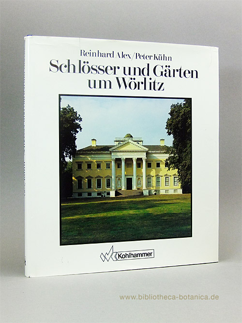Schlösser und Gärten um Wörlitz. - Alex, Reinhard (Text)/Peter Kühn (Fotos)