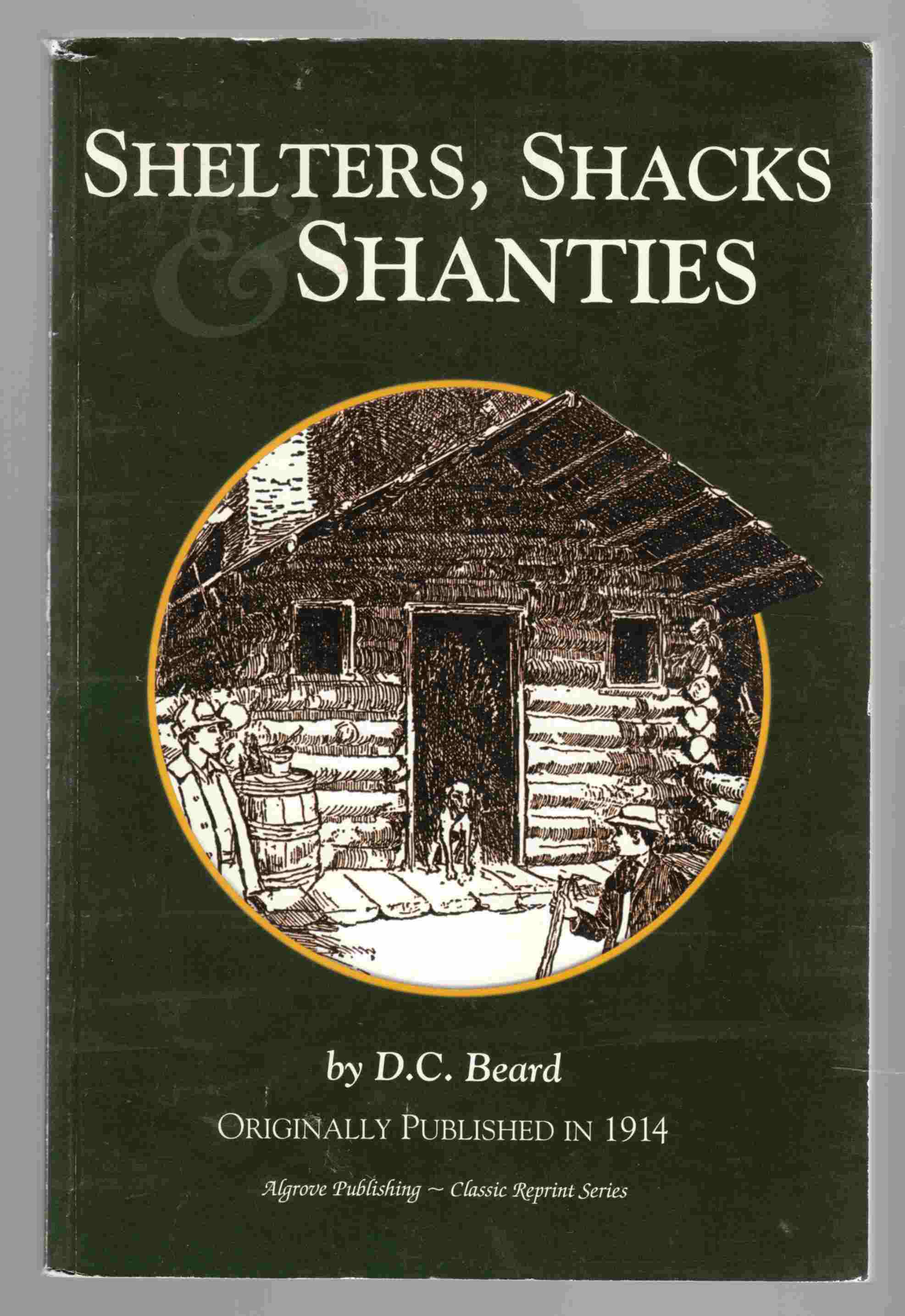 Shelters, Shacks & Shanties - Beard, D. C.