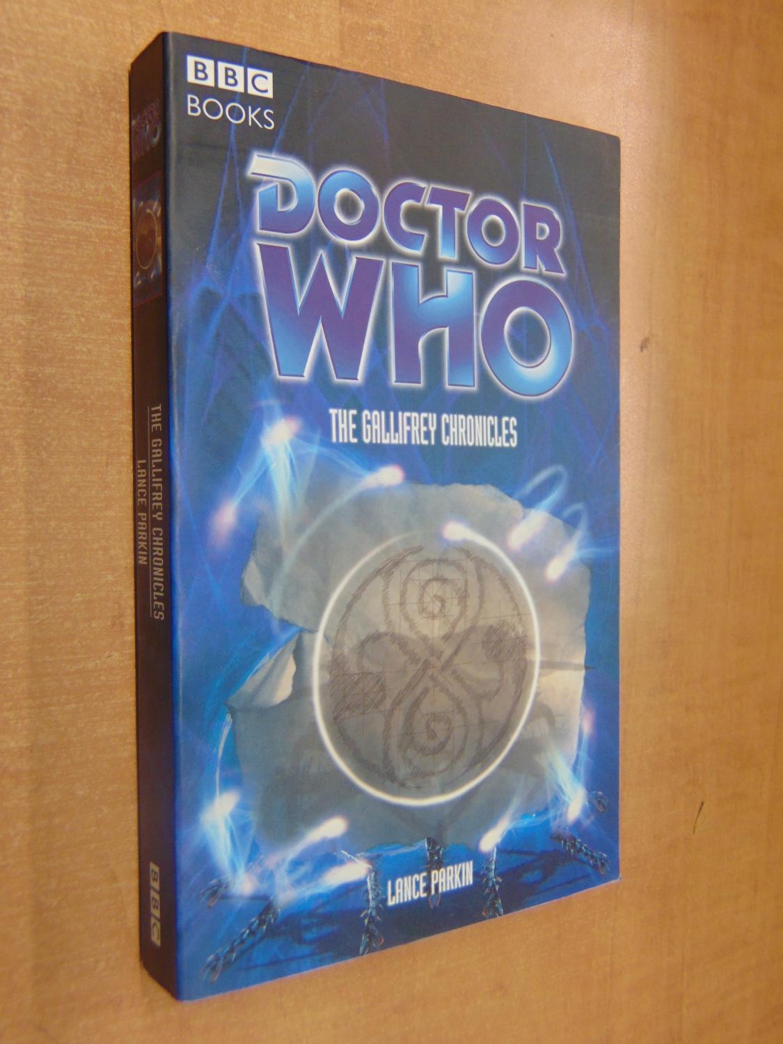 Doctor Who: the Gallifrey Chronicles: Gallifrey Chronicles by Parkin, Lance: As New Mass Market ...