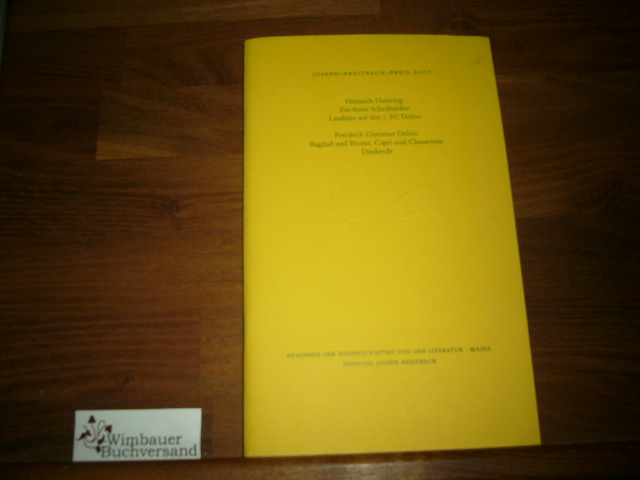 Ein freier Schriftsteller : Laudatio auf den 1. FC Delius. Heinrich Detering, Joseph-Breitbach-Preis . ; 2007 - Detering, Heinrich und Friedrich Christian Delius