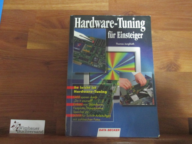 Hardware-Tuning für Einsteiger - Jungbluth, Thomas