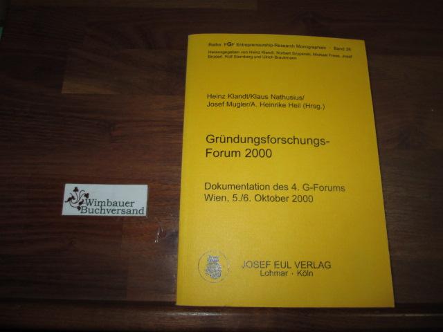 Gründungsforschungs-Forum 2000 : Dokumentation des 4. G-Forums, Wien, 5./6. Oktober 2000 / Heinz Klandt . (Hrsg.) - Klandt, Heinz [Hrsg.]