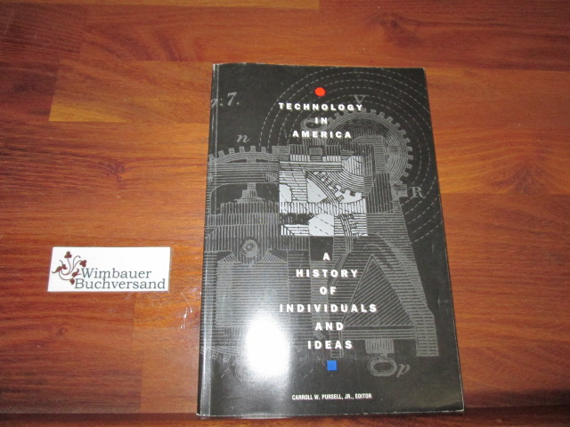 Technology in America: A History of Individuals and Ideas - Pursell, Carroll W.