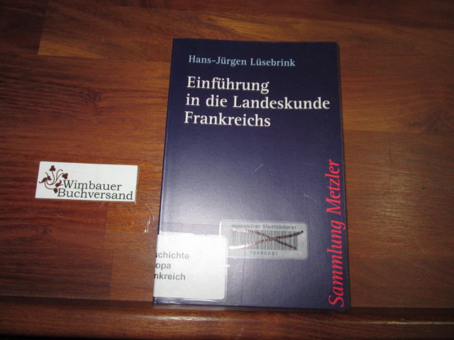 Einführung in die Landeskunde Frankreichs : Wirtschaft - Gesellschaft - Staat - Kultur - Mentalitäten. - Lüsebrink, Hans-Jürgen