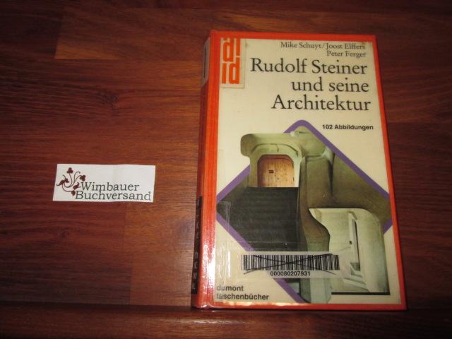 Rudolf Steiner und seine Architektur. Peter Ferger (Text ...