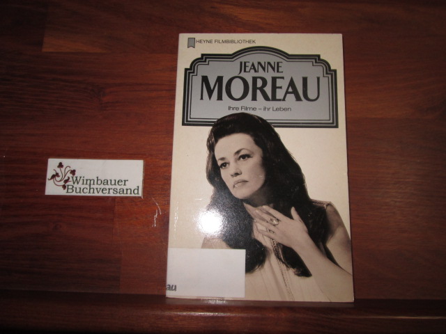 Jeanne Moreau : ihre Filme - ihr Leben. von - Lauermann, Gabriele