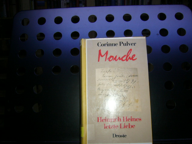 Mouche : Heinrich Heines letzte Liebe - Pulver, Corinne