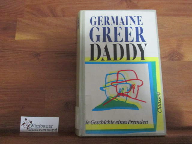 Daddy - Die Geschichte eines Fremden - Greer, Germaine