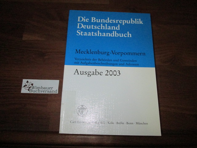 Die Bundesrepublik Deutschland Staatshandbuch : Mecklenburg-Vorpommern 2003 - Freund, Thomas