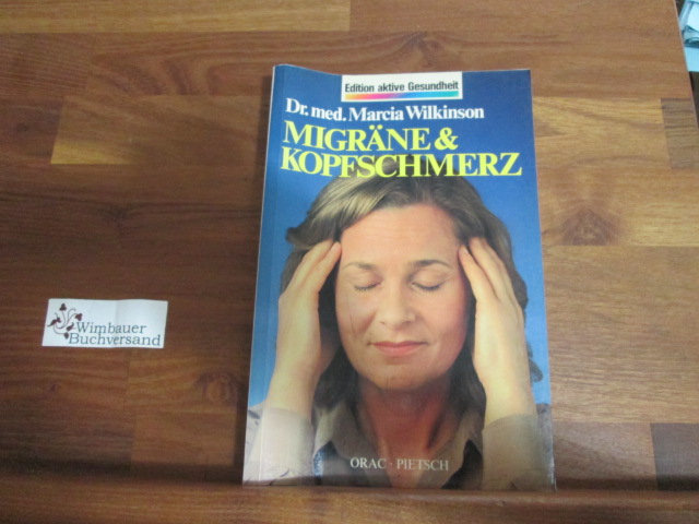 Migräne und Kopfschmerz - Wilkinson, Marcia