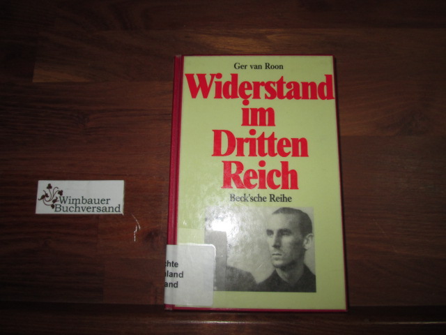 Widerstand im Dritten Reich : e. Überblick. [Aus d. Niederländ. übertr. von Marga E. Baumer-Thierfelder] - Roon, Ger van