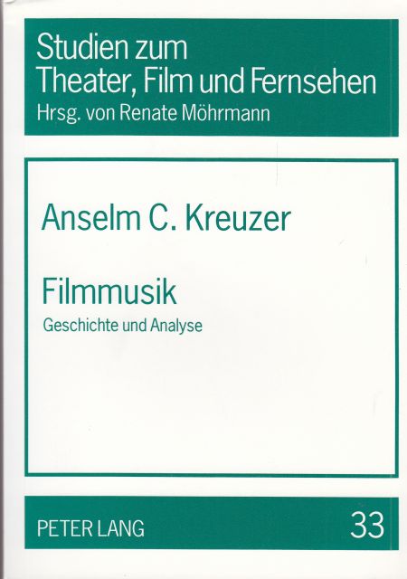 Filmmusik. Geschichte und Analyse. - Kreuzer, Anselm C.