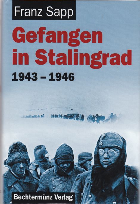 Gefangen in Stalingrad. 1943-1946. - Sapp, Franz.