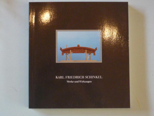 Karl Friedrich Schinkel. Werke und Wirkungen. - Katalog.-