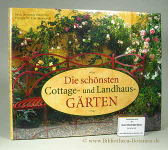 Die schönsten Cottage- und Landhausgärten. - Waechter, Dorothée/Borkowski, Elke/Winkler, Herta [Red.]