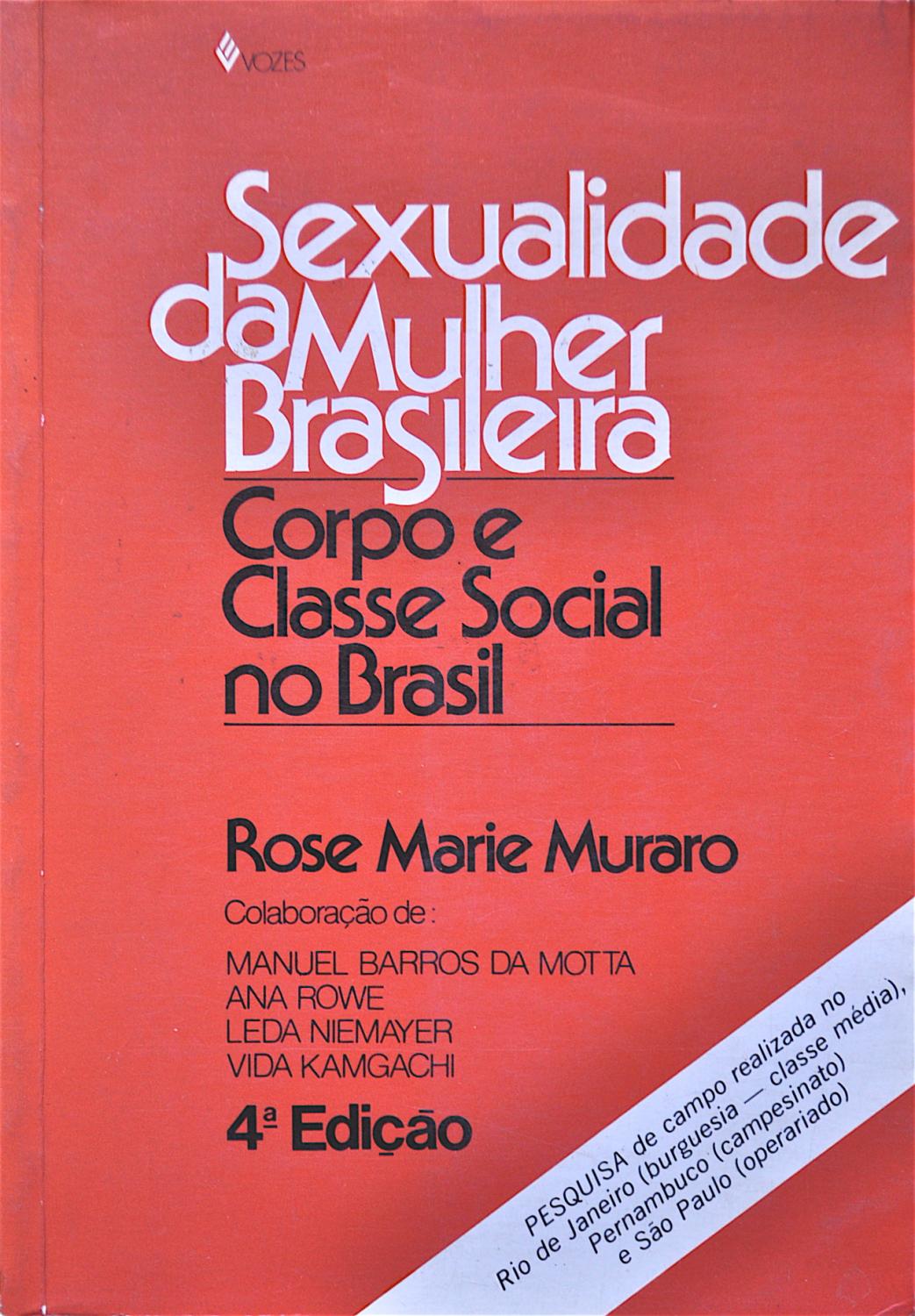 Sexualidade Da Muher Brasileira: Corpo e Classe Social No Brasil - Muraro, Rose Marie