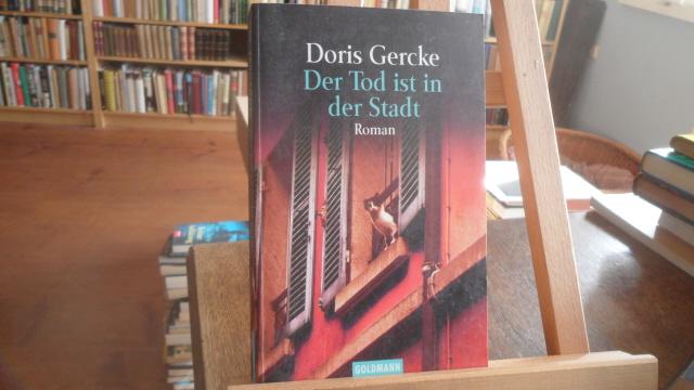 Der Tod ist in der Stadt. Roman. - Gercke, Doris