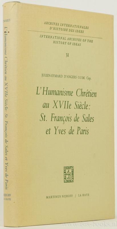 L'humanisme chrétien au XVIIe siècle: St. François de Sales et Yves de Paris. - ANGERS, J.E. D'