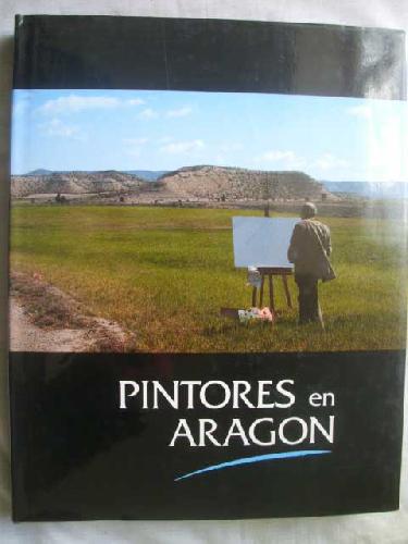 PINTORES EN ARAGÓN - AAVV