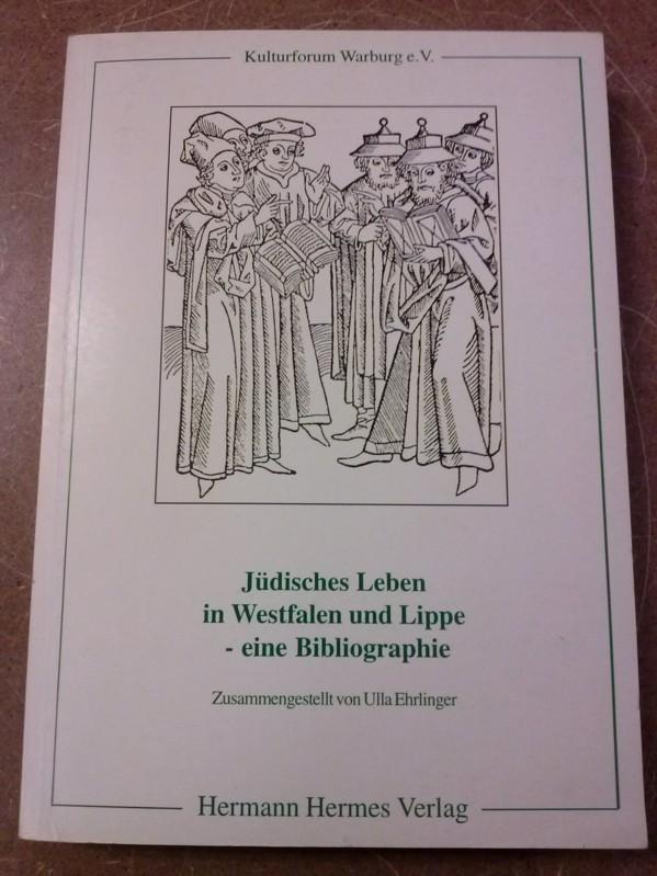 Jüdisches Leben in Westfalen und Lippe - eine Bibliographie - zusammengestellt von Ulla Ehrlinger - Kulturforum Warburg e.V. - Warburger Schriften Band 20 - Ehrlinger, Ulla (Zsstllg.)